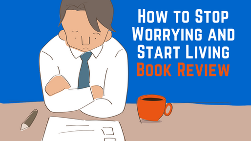 Book Review: "How to Stop Worrying and Start Living"