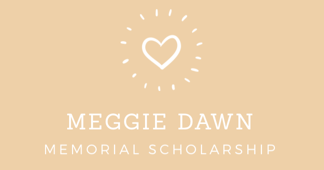 Meggie Dawn Memorial Scholarship