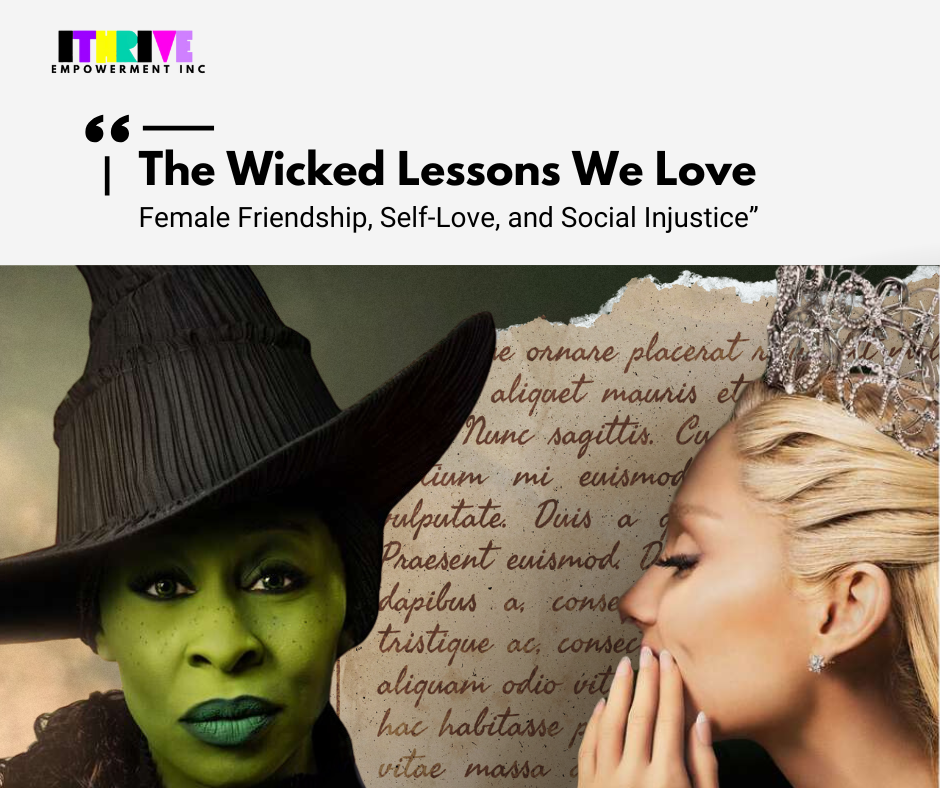 The Wicked Lessons We Love... female friendship, self-love, and social injustice