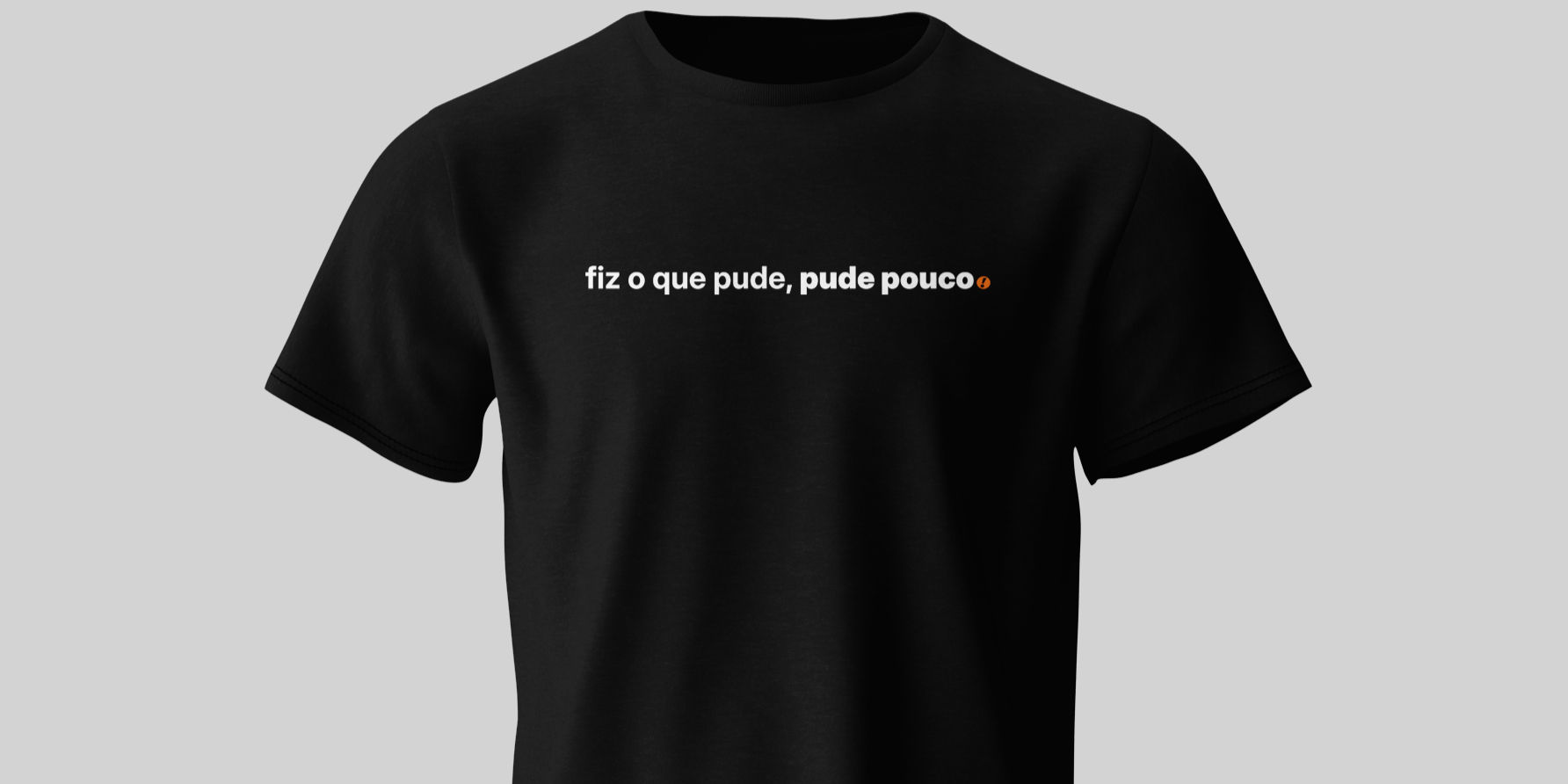 Camiseta fiz o que pude, pude pouco