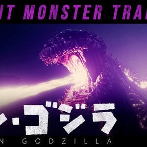 Giant Monster Trailers: Shin Godzilla