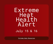 Extreme Heat Health Alert in Effect