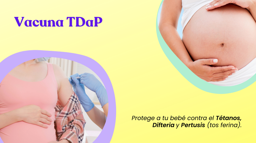 Vacuna TDaP - protege a tu bebé del tétanos, difteria y pertusis (tos ferina) desde el nacimiento.