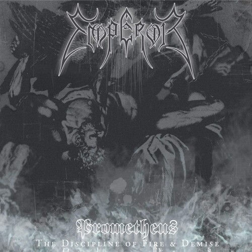 Emperor - Prometheus: The Discipline Of Fire & Demise