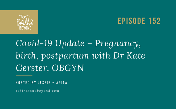 [Podcast] Covid-19 Update – Pregnancy, birth, postpartum with Dr Kate Gerster, OBGYN