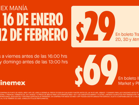 CINEMEX MANÍA: MÁS CINE, MÁS SABOR, MENOR PRECIO