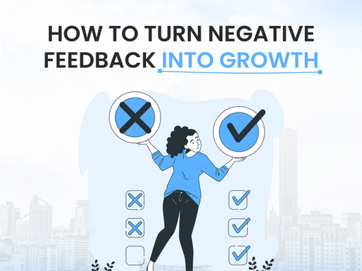How to Turn Negative Feedback into Growth