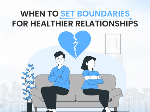 When to Set Boundaries for Healthier Relationships