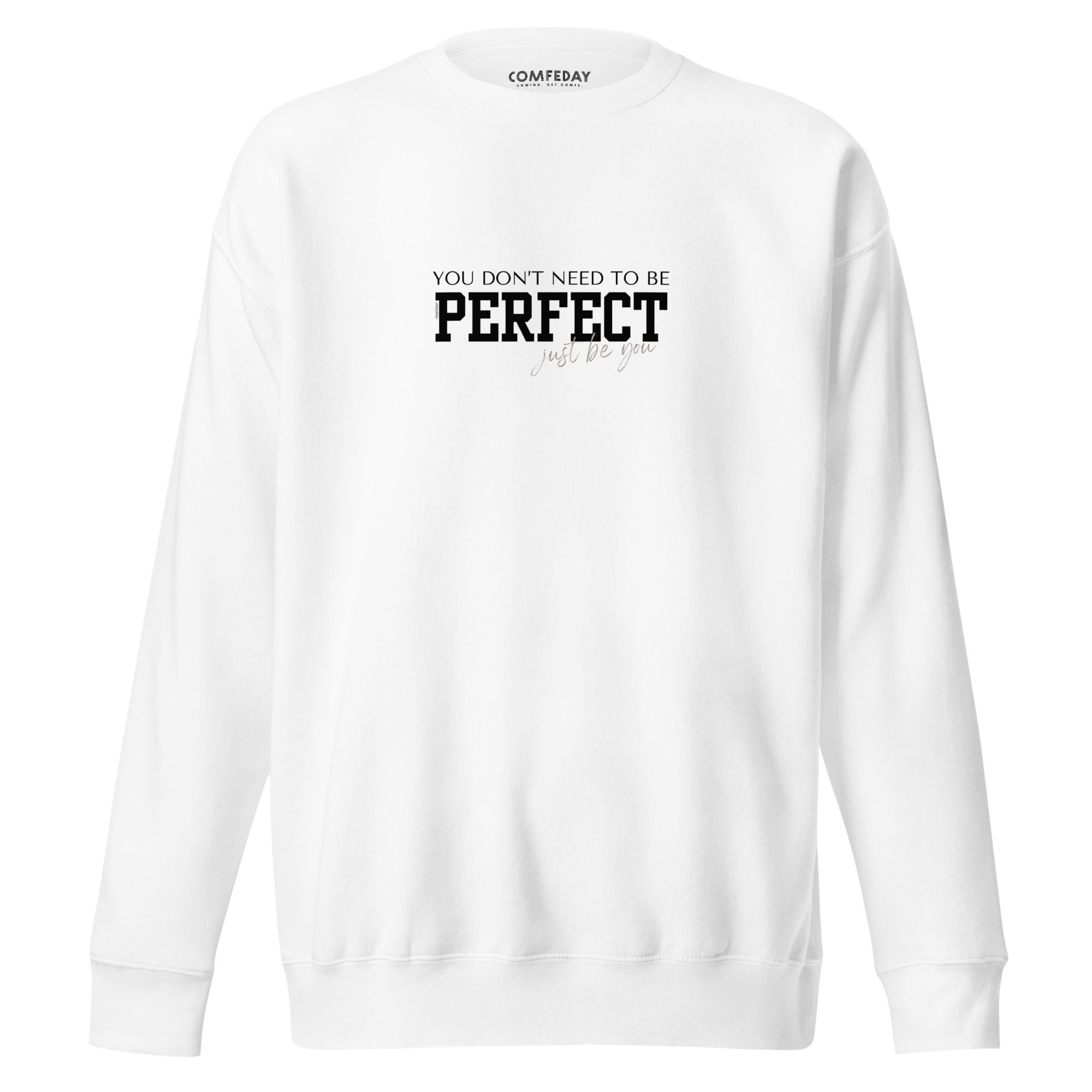 Comfeday® You Don’t Need to Be Perfect sweatshirt – soft fleece crew neck streetwear sweater with ribbed cuffs