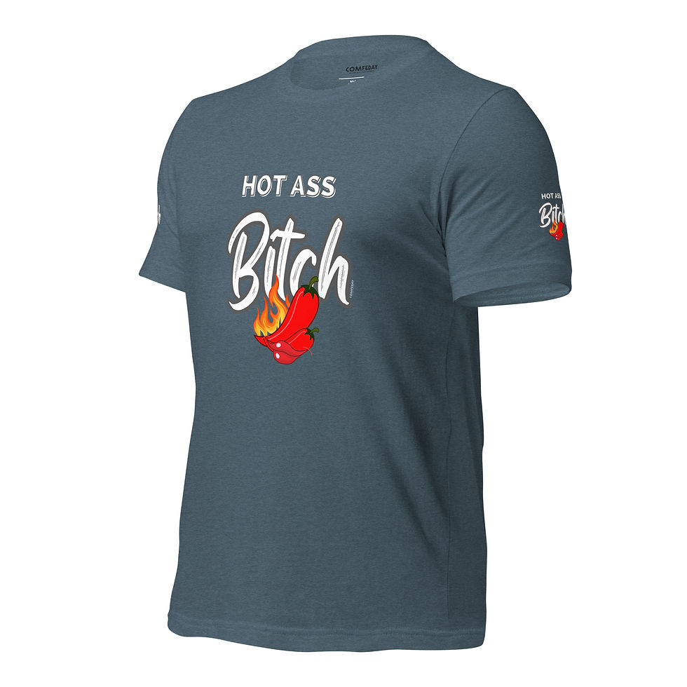 Comfeday® Tee – Hot Ass Bitch