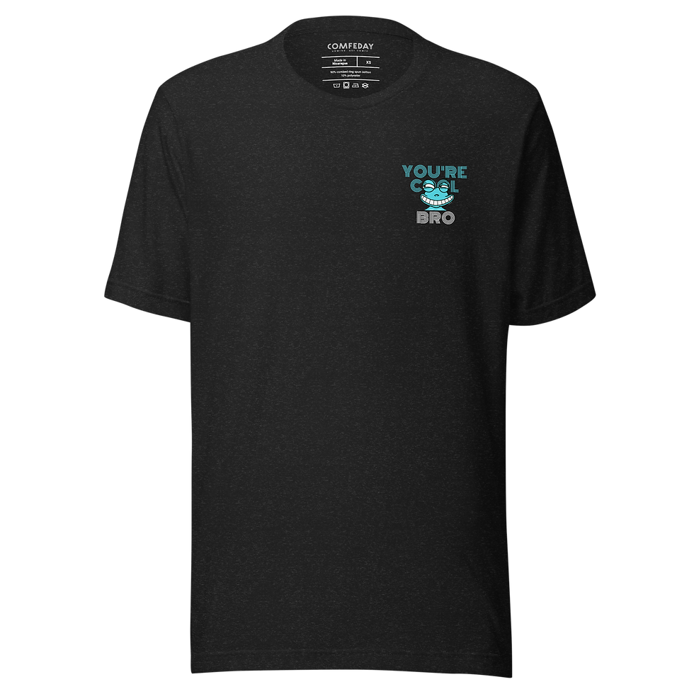 COMFEDAY Unisex Funny Slogan T-shirt - You're Cool Bro, You Aight Wit Me