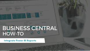 How to Integrate Power BI Reports in D365 Business Central