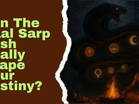 Can The Kaal Sarp Dosh Really Shape Your Destiny?