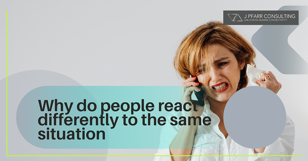 Why People React Differently