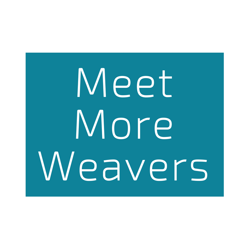 Click Here to Meet More Weavers