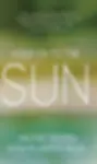 HOLD ON TO THE SUN