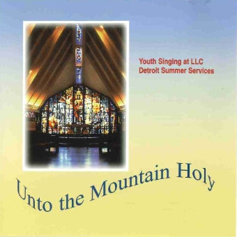 CD #08 Unto the Mountain Holy, pre-2008 lyrics