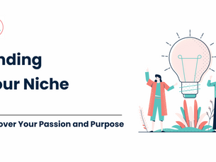 Find Your Niche: Uncover Your Passion and Purpose