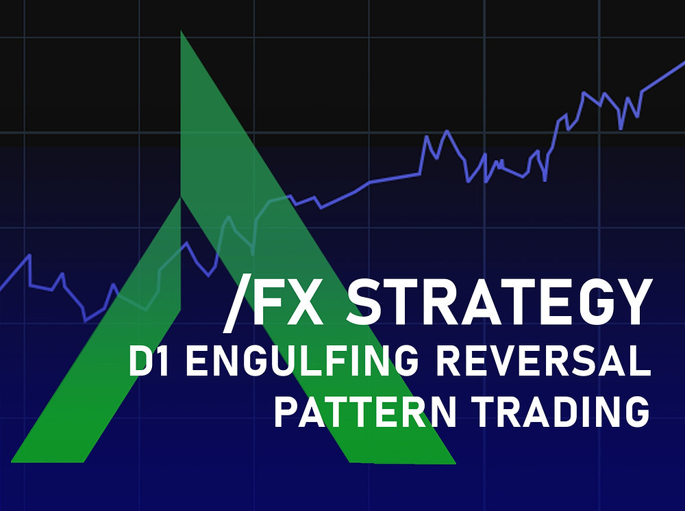 Fx Strategy D1 Engulfing Reversal Pattern Trading Fx Strategy D1 Engulfing Reversal Pattern Trading