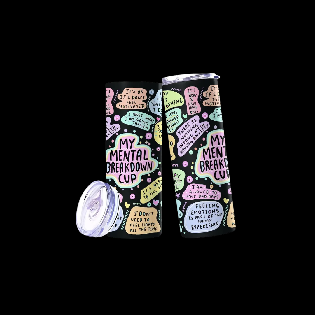 Tumbler - My Mental Breakdown Cup