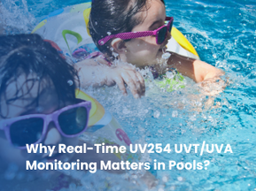 Why UV254 Monitoring Matters in Swimming Pools?