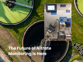 The Future of Nitrate Monitoring Is Here with Faster, Accurate Measurement