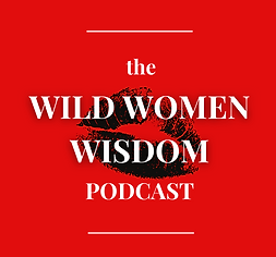 Copy of WILD WOMEN WISDOM PODCAST (2).png