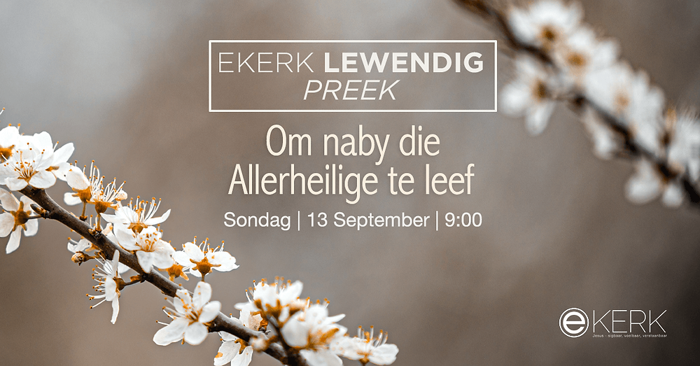 Sondag 13 September om 9:00 kuier ons weer saam met Stephan Joubert tydens ons Ekerk Lewendig Preek uitsending. Sy tema vir die oggend is "Om naby die Allerheilige te leef." Almal is welkom!