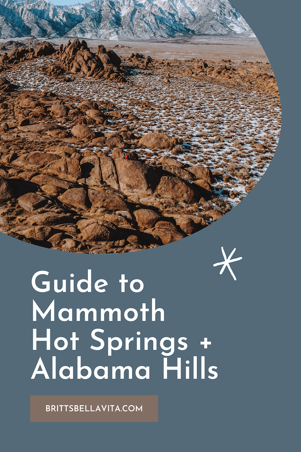 Guide to Mammoth Hot Springs and Alabama Hills Dispersed Camping
