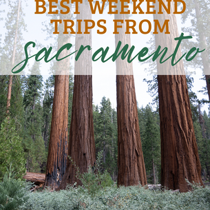 15 Best Weekend Getaways from Sacramento (Under 3 Hours!)