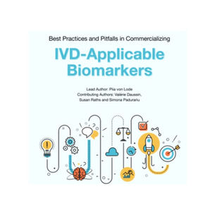Commercializing IVD-Applicable Biomarkers: Best Practices and Pitfalls Handbook is now available