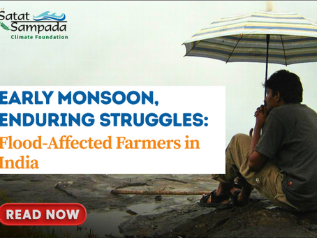 Early Monsoon, Enduring Struggles: Flood-Affected Farmers in India