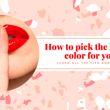 How to Pick the Best Lip Color for You!