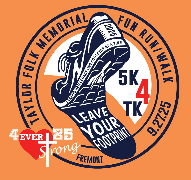 Navy shoeprint on orange with text: 5K 4 TK, Taylor Folk Memorial Fun Run/Walk, 9.27.25. "Leave Your Footprint" and heart graphic.