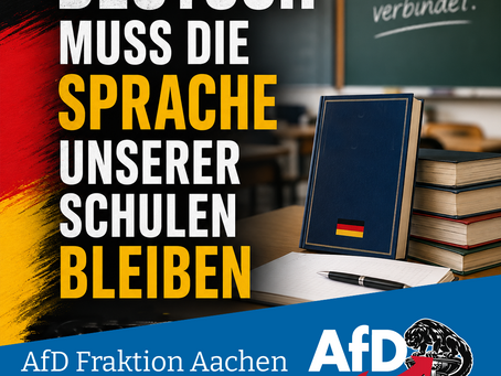 Deutsch muss die Sprache unserer Schulen bleiben!