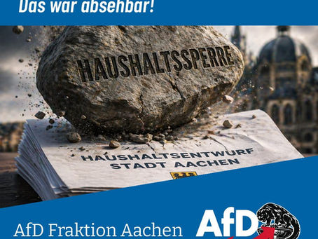 Haushaltssperre in Aachen – jetzt ist sie da.