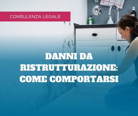 Danni da ristrutturazione: come comportarsi e tutelare i propri diritti