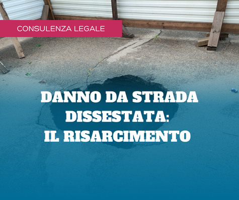 Danno da Strada Dissestata: Come Ottenere il Risarcimento
