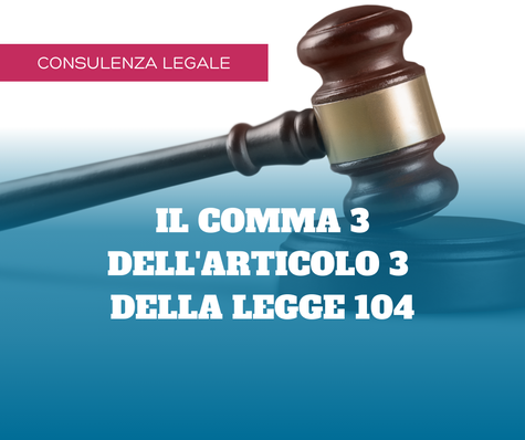 Il Comma 3 dell'Articolo 3 della Legge 104: Cosa Dà Diritto e Come Funziona