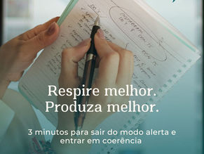 Respiração, “coerência” e saúde mental: o que a ciência já sabe e como aplicar no trabalho
