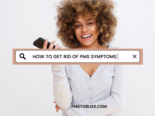 Create a Healthier Period, Decrease Symptoms, and Live Empowered