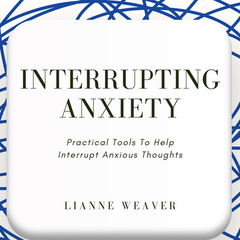 Interrupt Anxiety with These 4 Tools!