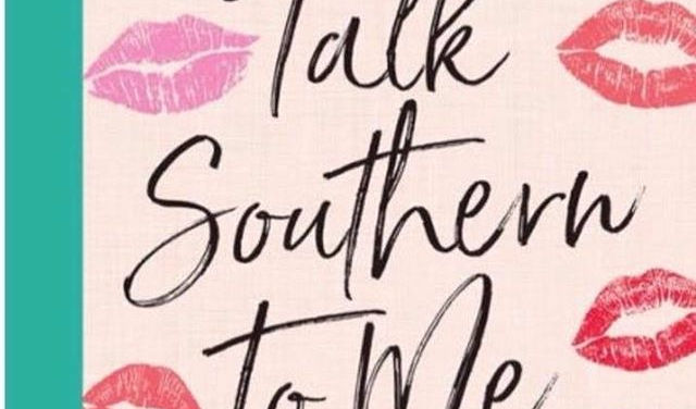 Talk Southern to me....