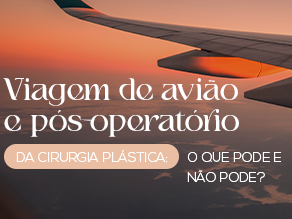 Viagem de avião e pós-operatório: O que pode e não pode?