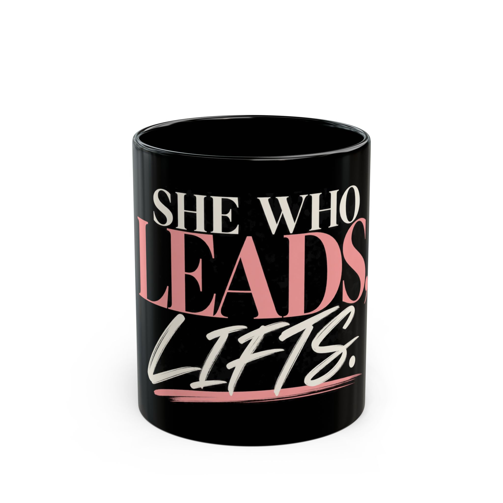 She Who Leads, Lifts. Black Motivational Coffee Mug