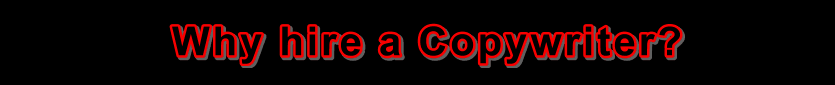 Why hire a Copywriter.gif