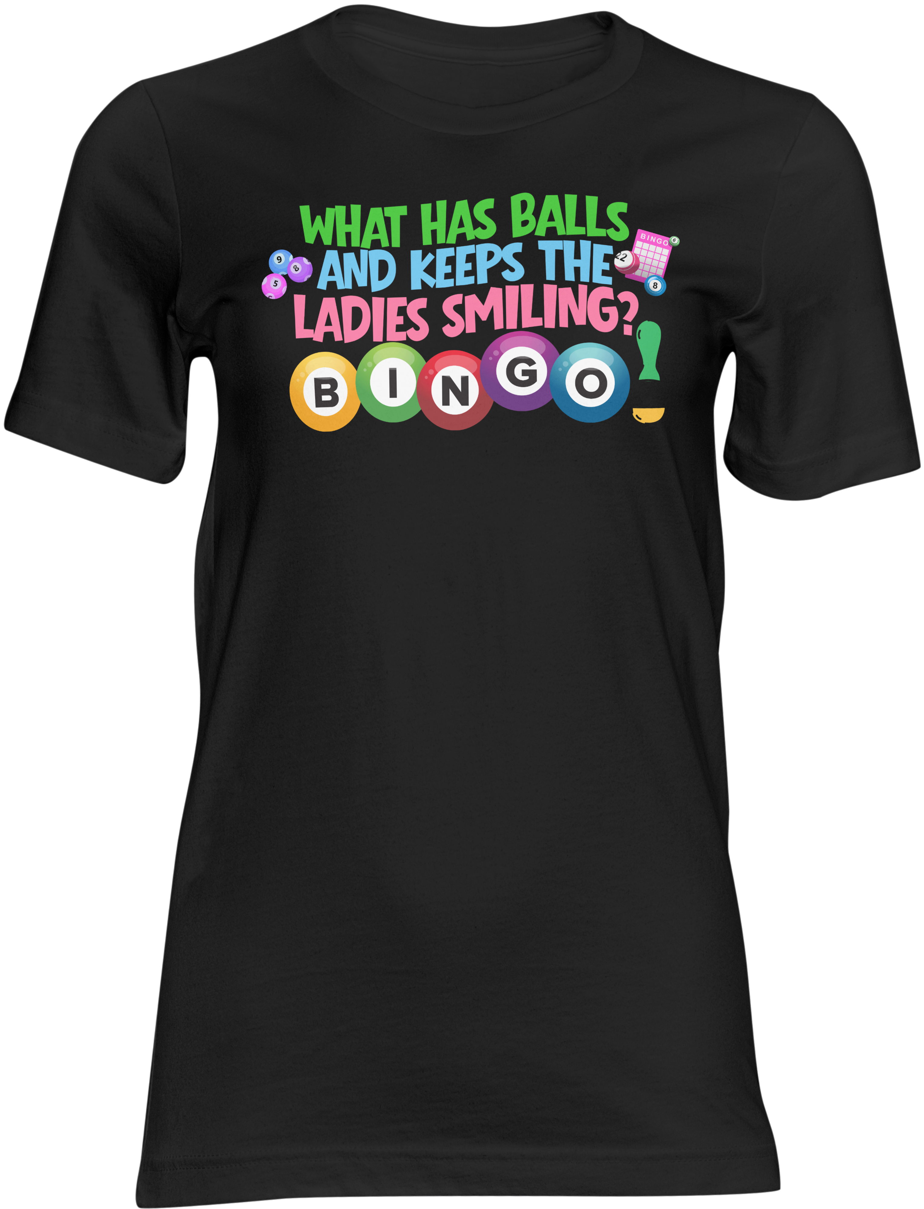 What Has Balls and Keeps the Ladies Smiling? Bingo Shirt | Funny Bingo Tee