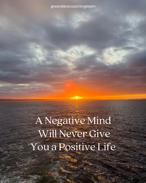 A Negative Mind Will Never Give You a Positive Life