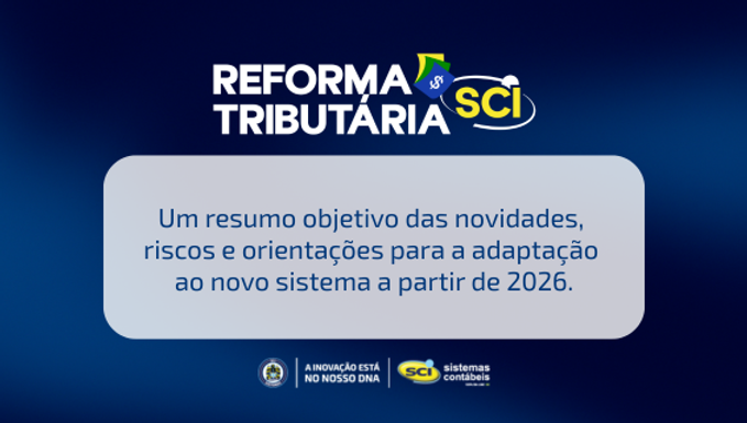 Atualizações essenciais da Reforma Tributária