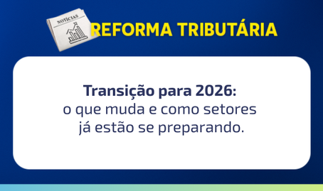 Reforma Tributária acelera: especialistas, governo e entidades discutem desafios para 2026